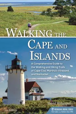 Walking the Cape and Islands : Un guide complet des sentiers de promenade et de randonnée de Cape Cod, Martha's Vineyard et Nantucket - Walking the Cape and Islands: A Comprehensive Guide to the Walking and Hiking Trails of Cape Cod, Martha's Vineyard, and Nantucket