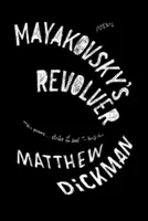 Le revolver de Maïakovski : Poèmes - Mayakovsky's Revolver: Poems