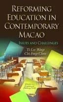 Réforme de l'éducation dans le Macao d'aujourd'hui - Enjeux et défis - Reforming Education in Contemporary Macao - Issues & Challenges