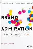 Admiration de la marque : Construire une entreprise que les gens aiment - Brand Admiration: Building a Business People Love