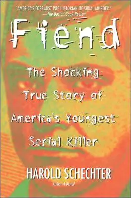 Fiend : L'histoire vraie et choquante du plus jeune tueur en série d'Amérique - Fiend: The Shocking True Story of Americas Youngest Serial Killer