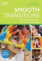 Smooth Transitions - Ensuring continuity from the Foundation Stage (Transitions en douceur - Assurer la continuité à partir de l'école primaire) - Smooth Transitions - Ensuring continuity from the Foundation Stage