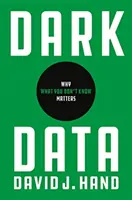 Dark Data : Pourquoi ce que vous ne savez pas est important - Dark Data: Why What You Don't Know Matters