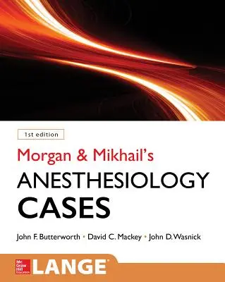 Les cas cliniques d'anesthésiologie de Morgan et Mikhail - Morgan and Mikhail's Clinical Anesthesiology Cases