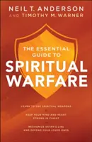 Le guide essentiel du combat spirituel : Apprenez à utiliser les armes spirituelles, gardez votre esprit et votre cœur forts en Christ, reconnaissez les mensonges de Satan et défendez-vous. - The Essential Guide to Spiritual Warfare: Learn to Use Spiritual Weapons; Keep Your Mind and Heart Strong in Christ; Recognize Satan's Lies and Defend