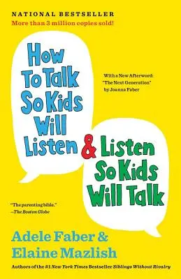 Comment parler pour que les enfants écoutent et écouter pour que les enfants parlent - How to Talk So Kids Will Listen & Listen So Kids Will Talk