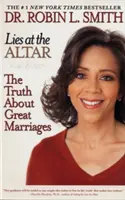 Mensonges à l'autel : La vérité sur les grands mariages - Lies at the Altar: The Truth about Great Marriages