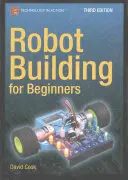 La construction de robots pour les débutants, troisième édition - Robot Building for Beginners, Third Edition