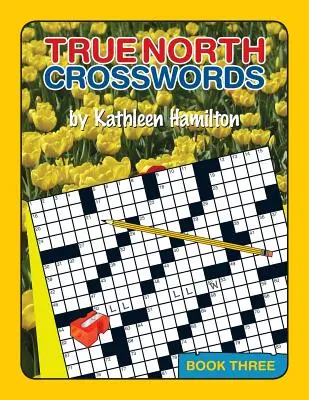 Mots croisés du Nord, Livre 3 - True North Crosswords, Book 3