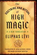 La doctrine et le rituel de la haute magie : une nouvelle traduction - The Doctrine and Ritual of High Magic: A New Translation