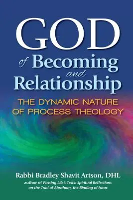 Dieu du devenir et de la relation : La nature dynamique de la théologie du processus - God of Becoming and Relationship: The Dynamic Nature of Process Theology