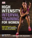 Entraînement par intervalles à haute intensité pour les femmes - Brûlez plus de graisse en moins de temps avec des séances d'entraînement HIIT que vous pouvez faire n'importe où. - High-Intensity Interval Training for Women - Burn More Fat in Less Time with HIIT Workouts You Can Do Anywhere