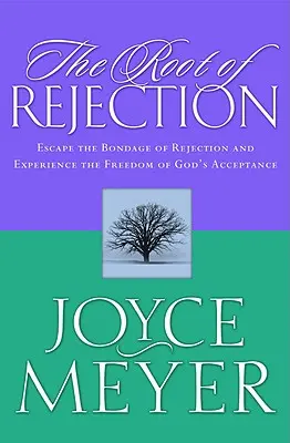 La racine du rejet : Échapper à l'esclavage du rejet et expérimenter la liberté de l'acceptation de Dieu - The Root of Rejection: Escape the Bondage of Rejection and Experience the Freedom of God's Acceptance