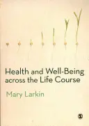 Santé et bien-être tout au long de la vie - Health and Well-Being Across the Life Course