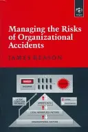 Gérer les risques d'accidents organisationnels - Managing the Risks of Organizational Accidents