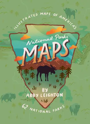 Cartes des parcs nationaux : Cartes illustrées des 62 parcs nationaux américains - National Parks Maps: Illustrated Maps of America's 62 National Parks