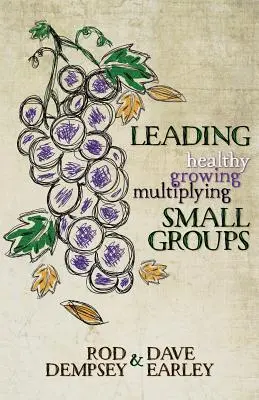 Diriger des petits groupes sains, qui grandissent et se multiplient - Leading Healthy, Growing, Multiplying, Small Groups