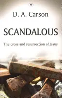 Scandaleux - La Croix et la Résurrection de Jésus (Carson Don A (Auteur)) - Scandalous - The Cross And Resurrection Of Jesus (Carson Don A (Author))