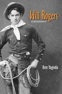 Will Rogers : Une biographie - Will Rogers: A Biography