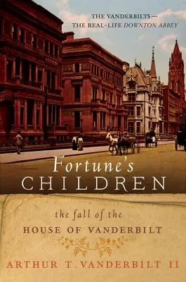 Les enfants de la fortune : La chute de la maison Vanderbilt - Fortune's Children: The Fall of the House of Vanderbilt