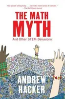 Le mythe des maths : et autres illusions de la tige - The Math Myth: And Other Stem Delusions