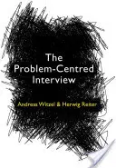 L'entretien centré sur le problème : Principes et pratiques - The Problem-Centred Interview: Principles and Practice