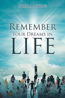 Souvenez-vous de vos rêves dans la vie - Remember Your Dreams in Life