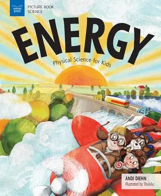 L'énergie : Sciences physiques pour les enfants - Energy: Physical Science for Kids