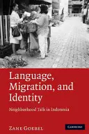 Langue, migration et identité : Les conversations de quartier en Indonésie - Language, Migration, and Identity: Neighborhood Talk in Indonesia