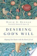 Désirer la volonté de Dieu : Aligner nos cœurs sur le cœur de Dieu - Desiring God's Will: Aligning Our Hearts with the Heart of God