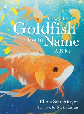 Comment le poisson rouge a trouvé son nom : Une fable - How the Goldfish Got Its Name: A Fable