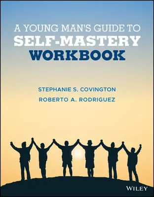 Guide du jeune homme pour la maîtrise de soi, cahier d'exercices - A Young Man's Guide to Self-Mastery, Workbook