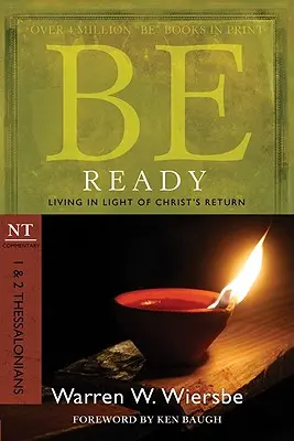 Soyez prêts : 1 & 2 Thessaloniciens : Vivre à la lumière du retour du Christ - Be Ready: 1 & 2 Thessalonians: Living in Light of Christ's Return