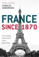 La France depuis 1870 : Culture, politique et société - France Since 1870: Culture, Politics and Society