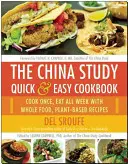 The China Study Quick & Easy Cookbook : Cuisinez une fois, mangez toute la semaine avec des recettes à base d'aliments entiers et de plantes - The China Study Quick & Easy Cookbook: Cook Once, Eat All Week with Whole Food, Plant-Based Recipes