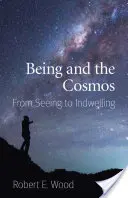 L'être et le cosmos : De la vision à l'imprégnation - Being and the Cosmos: From Seeing to Indwelling