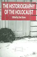 L'historiographie de l'Holocauste - The Historiography of the Holocaust