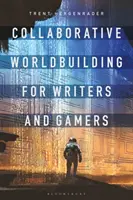 Construction collaborative du monde pour les écrivains et les joueurs - Collaborative Worldbuilding for Writers and Gamers
