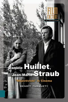 Danile Huillet, Jean-Marie Straub : Les objectivistes au cinéma - Danile Huillet, Jean-Marie Straub: Objectivists in Cinema