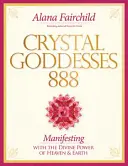 Crystal Goddesses 888 - Vivre le Féminin Sacré (Fairchild Alana (Alana Fairchild)) - Crystal Goddesses 888 - Living the Sacred Feminine (Fairchild Alana (Alana Fairchild))