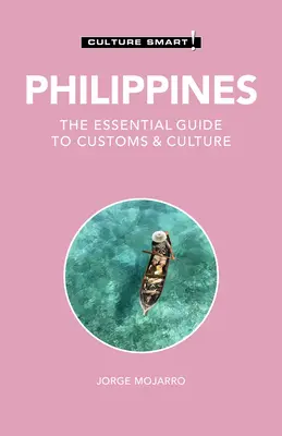 Philippines - La culture à votre portée, 122 : Le guide essentiel des coutumes et de la culture - Philippines - Culture Smart!, 122: The Essential Guide to Customs & Culture