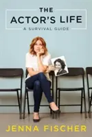 La vie d'un acteur : Un guide de survie - The Actor's Life: A Survival Guide