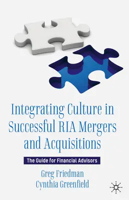 Intégrer la culture dans les fusions et acquisitions réussies de RIA : Le guide pour les conseillers financiers - Integrating Culture in Successful RIA Mergers and Acquisitions: The Guide for Financial Advisors