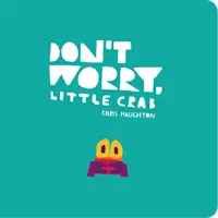 Ne t'inquiète pas, petit crabe - Don't Worry, Little Crab