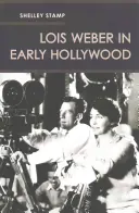 Lois Weber dans les débuts d'Hollywood - Lois Weber in Early Hollywood