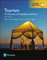 Tourisme : Les affaires de l'hôtellerie et du tourisme, édition mondiale - Tourism: The Business of Hospitality and Travel, Global Edition