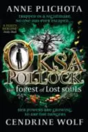 Oksa Pollock : La forêt des âmes perdues (Plichota Anne (Auteur)) - Oksa Pollock: The Forest of Lost Souls (Plichota Anne (Author))