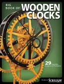 Horloges en bois : 31 projets et modèles favoris - Wooden Clocks: 31 Favorite Projects & Patterns