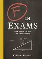 F in Exams - Encore plus de bévues dans les meilleures copies d'examen - F in Exams - Even More of the Best Test Paper Blunders