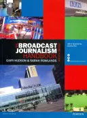 Le manuel du journalisme de radiodiffusion - The Broadcast Journalism Handbook